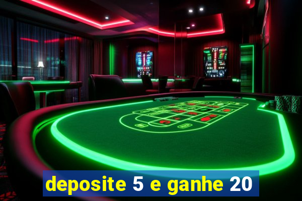 deposite 5 e ganhe 20